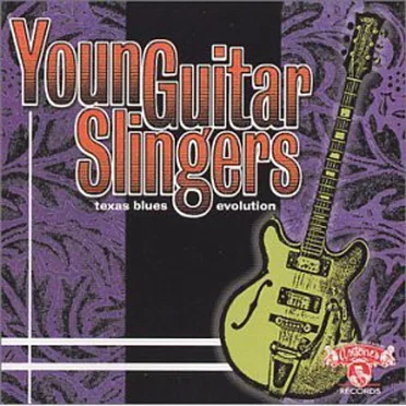Young Guitar Slingers: Texas Blues Evolution by Various Artists - album cover