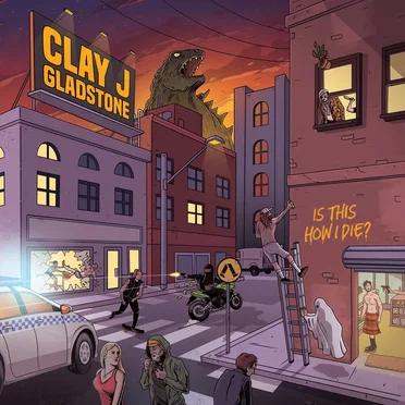 Is This How I Die? by Clay J Gladstone - album cover