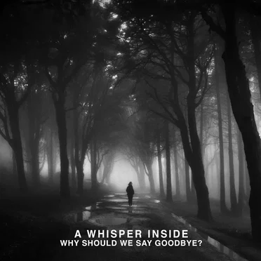 Why Should We Say Goodbye? by A Whisper Inside - album cover