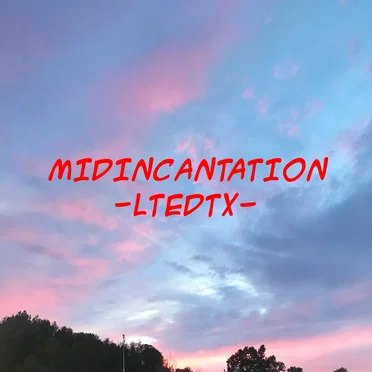 MIDINCANTATION by LTEDTX - album cover