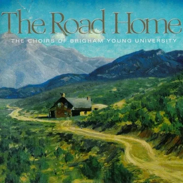 The Road Home (Choirs of Brigham Young University) by Various Artists - album cover