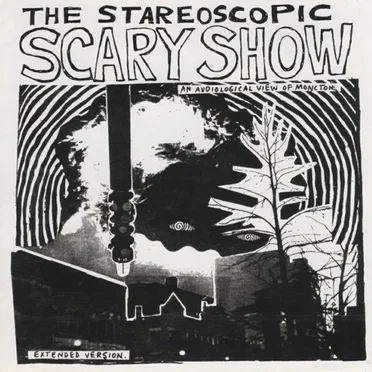 The Stareoscopic Scary Show - An Audiological View of Moncton N.B. by Various Artists - album cover