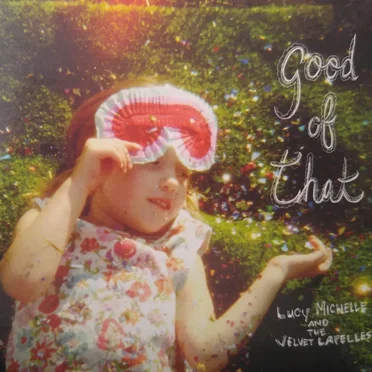Good of That by Lucy Michelle and the Velvet Lapelles - album cover