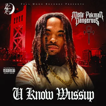 U Know Wussup by Mista Pakman Dangerou$ - album cover