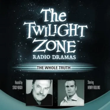 The Twilight Zone Radio Dramas, "The Whole Truth" by Rod Serling - album cover