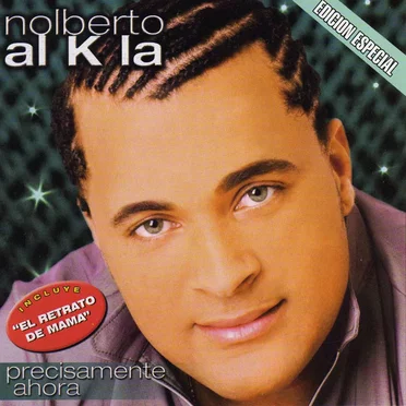 Precisamente ahora by Nolberto Al K la - album cover