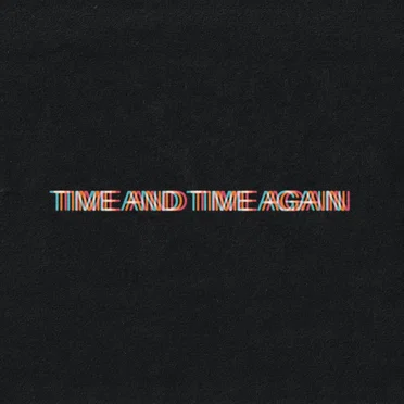 Time and Time Again
