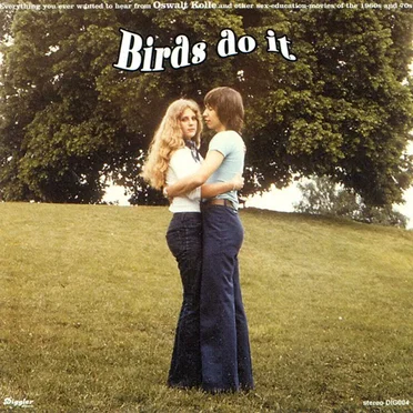 Birds Do It: Music From German Sex Education Movies of the 60's and 70's by Various Artists - album cover