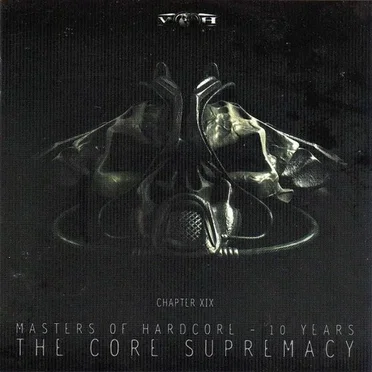 Masters of Hardcore, Chapter XIX: 10 Years, The Core Supremacy by Various Artists - album cover