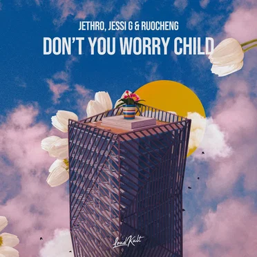 Don’t You Worry Child
