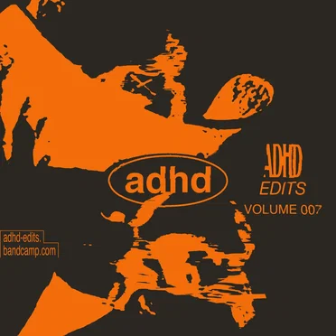 ADHD Edits 007 by Various Artists - album cover