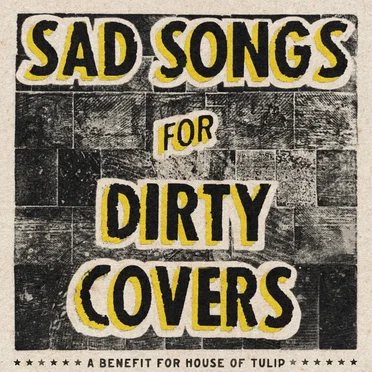 sad songs for dirty covers - a compilation of the national covers for house of tulip by Various Artists - album cover