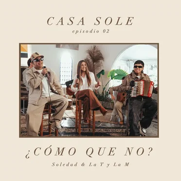 Cómo Que No? (Casa Sole)