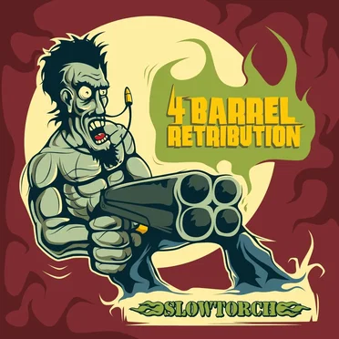 4 Barrel Retribution by Slowtorch - album cover