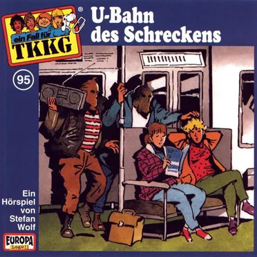 TKKG 95: U-Bahn des Schreckens by Stefan Wolf - album cover