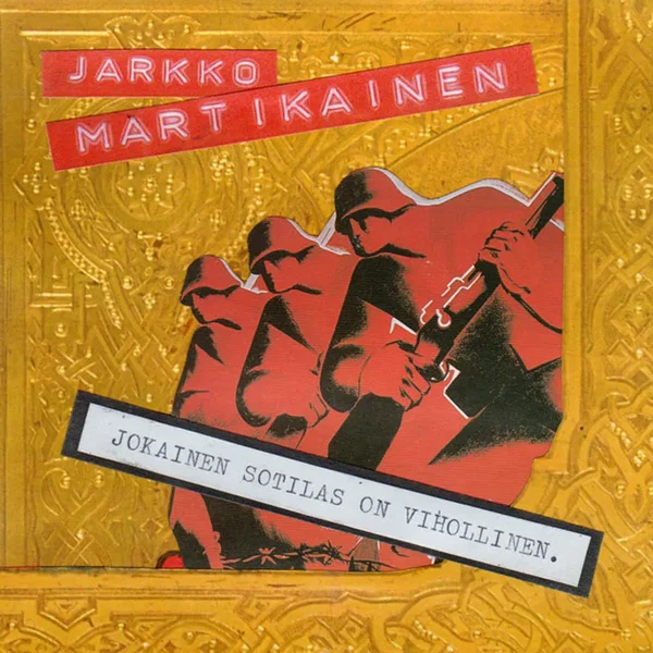 Jokainen sotilas on vihollinen