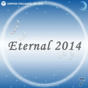 Eternal 2014 7 (オルゴールミュージック)