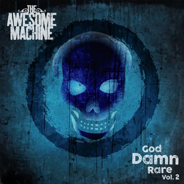 God Damn Rare, Vol 2 by The Awesome Machine - album cover