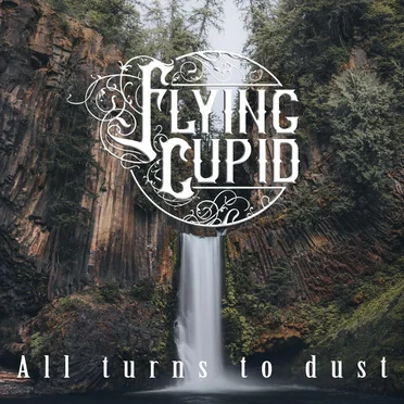 All Turns to Dust by Flying Cupid - album cover