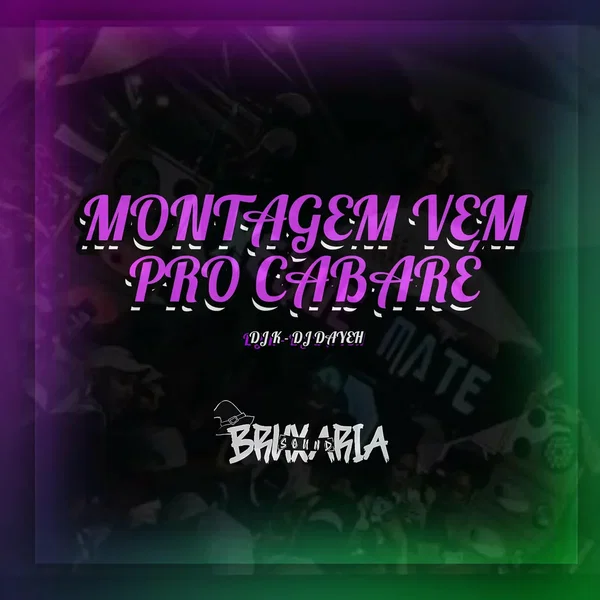 Montagem vem pro cabaré