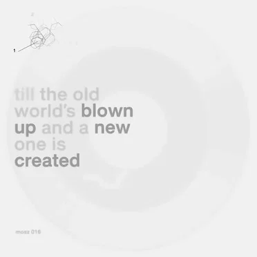 Till the Old World's Blown Up and a New One Is Created by Till the Old World's Blown Up and a New One Is Created - album cover