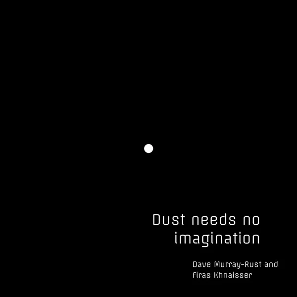 Dust Needs No Imagination