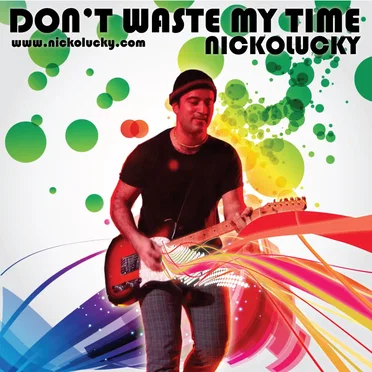 Don’t Waste My Time by Nickolucky - album cover
