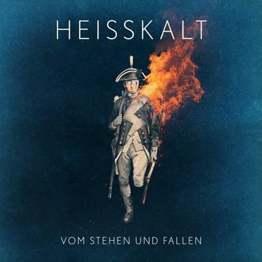 Vom Stehen und Fallen by Heisskalt - album cover