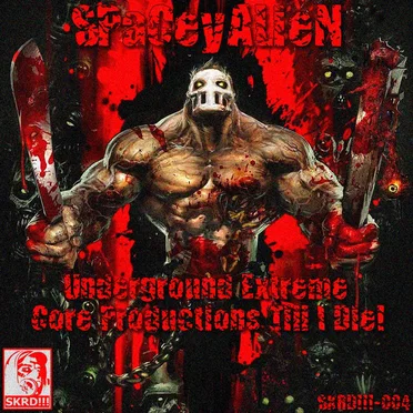 Underground Extreme Core Productions Till I Die! by SPaCeyAlieN - album cover
