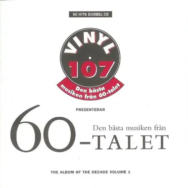 Vinyl 107: Den bästa musiken från 60‐talet ‐ The Album of the Decade Volume 1 by Various Artists - album cover