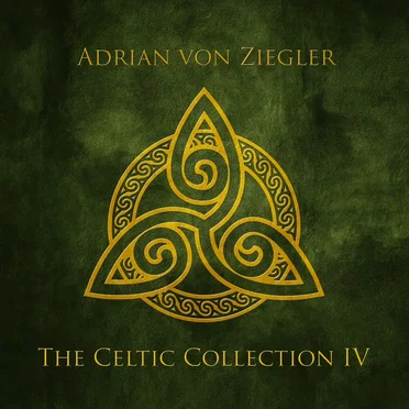The Celtic Collection IV by Adrian von Ziegler - album cover