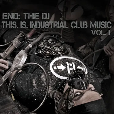 This. Is. Industrial Club Music, Volume I by Various Artists - album cover