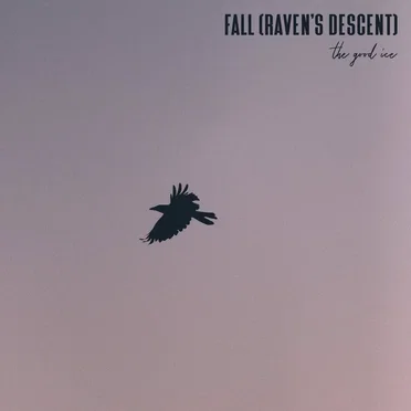 Fall (Raven’s Descent) by The Good Ice - album cover