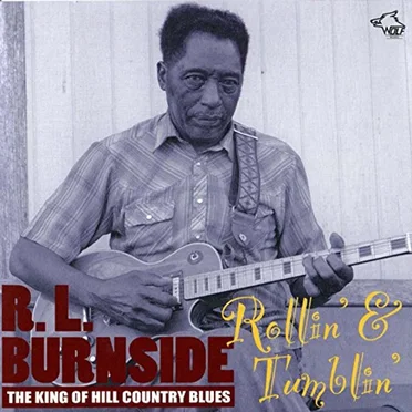 The King of Hill Country Blues: Rollin’ & Tumblin’