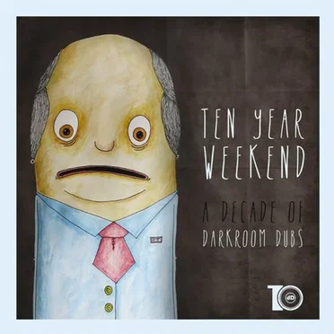 Ten Year Weekend: A Decade of Darkroom Dubs by Various Artists - album cover