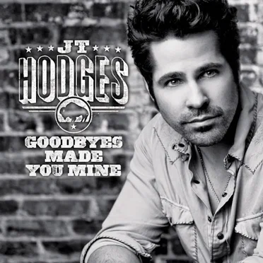 Goodbyes Made You Mine by JT Hodges - album cover