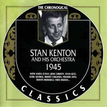 The Chronological Classics: Stan Kenton and His Orchestra 1945