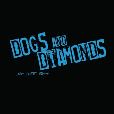 Last Free Exit by Dogs and Diamonds - album cover