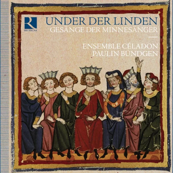Under der Linden: Gesänge der Minnesänger