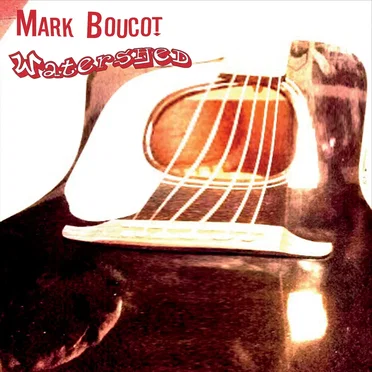 Watershed by Mark Boucot - album cover