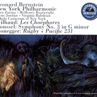 Milhaud: Les Choéphores / Roussel: Symphony no. 3 in G minor / Honegger: Rugby / Pacific 231