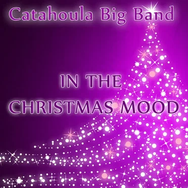 In The Christmas Mood by Catahoula Big Band - album cover