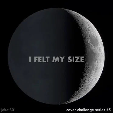 I felt my size