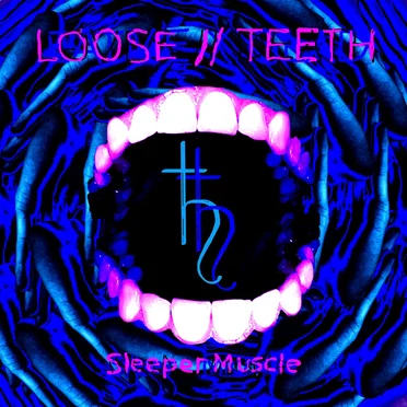 LOOSE // TEETH by Sleeper Muscle - album cover