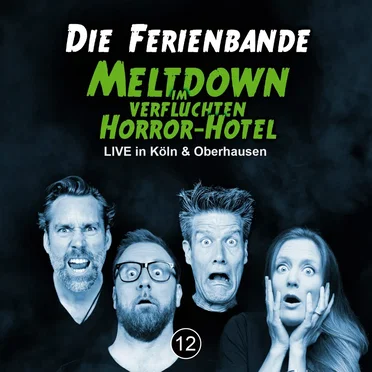 Die Ferienbande, Folge 12: Meltdown im verfluchten Horror‐Hotel (Live in Köln & Oberhausen)