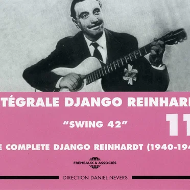 Intégrale Django Reinhardt, Vol. 11 : “Swing 42” 1940–1942