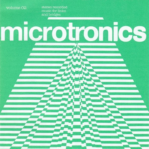 Microtronics, Volume 02: Stereo Recorded Music for Links and Bridges