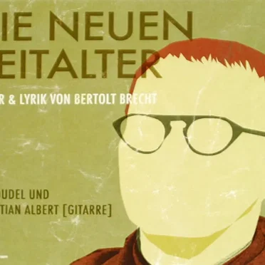Die Neuen Zeitalter: Lieder & Lyrik von Bertolt Brecht