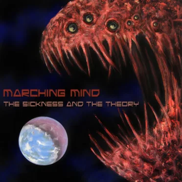 The Sickness and the Theory by Marching Mind - album cover
