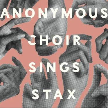 Anonymous Choir Sings Stax by Anonymous Choir - album cover